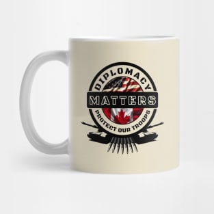 Diplomacy Matters, Protect our Troops Mug